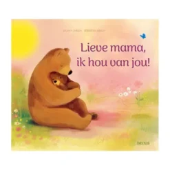 Deltas Lieve Mama, Ik Hou Van Jou!